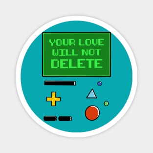 Your Love Will Not Delete BMO Magnet